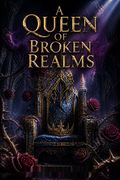 A Queen of Broken Realms