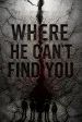 Where He Can't Find You