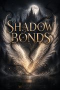 Shadow Bonds