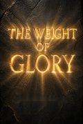 The Weight of Glory