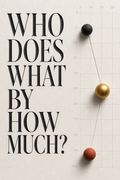 Who Does What By How Much?