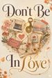 Don't Be In Love