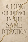 A Long Obedience in the Same Direction