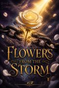 Flowers from the Storm