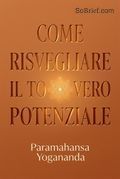 Come risvegliare il tuo vero potenziale