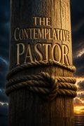 The Contemplative Pastor