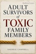 Adult Survivors of Toxic Family Members