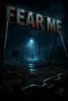 Fear Me