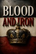 Blood and Iron