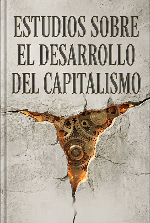 Studies in the Development of Capitalism by Maurice Dobb