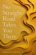 No Straight Road Takes You There