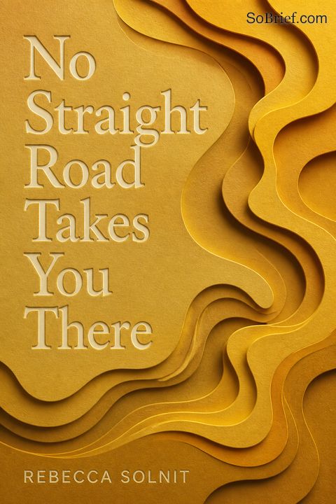 No Straight Road Takes You There