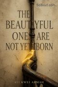 The Beautyful Ones Are Not Yet Born