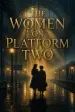 The Women on Platform Two