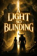 A Light So Blinding