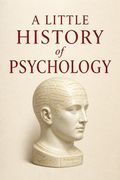 A Little History of Psychology