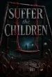 Suffer the Children