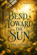 Bend Toward the Sun