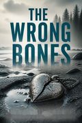 The Wrong Bones
