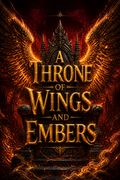 A Throne of Wings and Embers