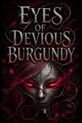 Eyes of Devious Burgundy