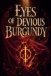Eyes of Devious Burgundy