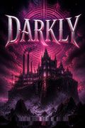 Darkly