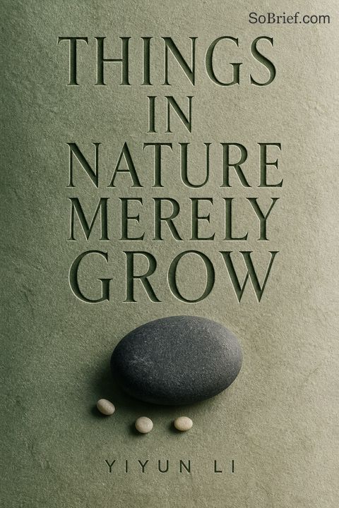 Things in Nature Merely Grow