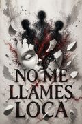No me llames loca
