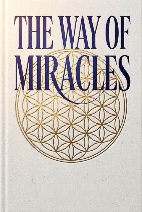 The Way of Miracles by Mark Mincolla