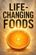 Life-Changing Foods