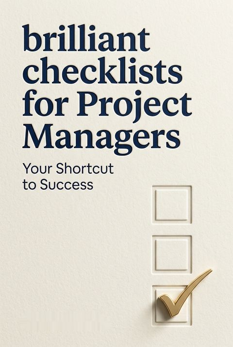 Brilliant Checklists for Project Managers by Richard    Newton