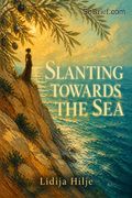 Slanting Towards the Sea