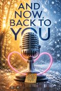 And Now, Back to You