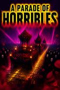 A Parade of Horribles