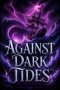 Against Dark Tides