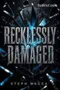 Recklessly Damaged