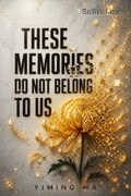 These Memories Do Not Belong to Us