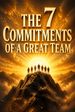 The 7 Commitments of a Great Team