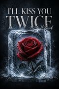 I'll Kiss You Twice