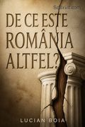 De ce este România altfel?
