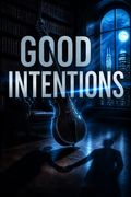 Good Intentions