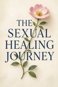 The Sexual Healing Journey