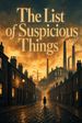 The List of Suspicious Things