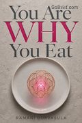 You Are WHY You Eat