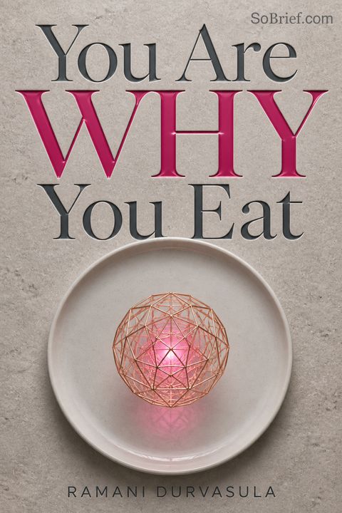 You Are WHY You Eat