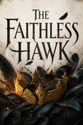 The Faithless Hawk
