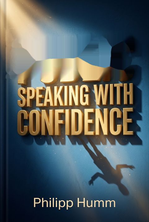 Public Speaking with Confidence by Philipp Humm