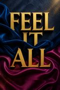 Feel It All