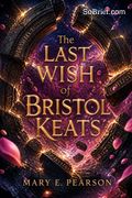 The Last Wish of Bristol Keats